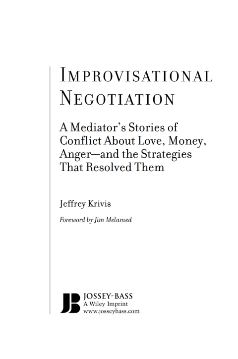 Cover image for book Improvisational Negotiation: A Mediator's Stories of Conflict About Love, Money, Anger -- and the Strategies That Resolved Them