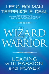 Cover image: The Wizard and the Warrior: Leading with Passion and Power 1st edition 9780787974138