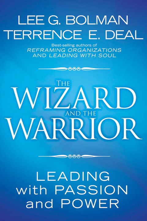 Cover image for book The Wizard and the Warrior: Leading with Passion and Power