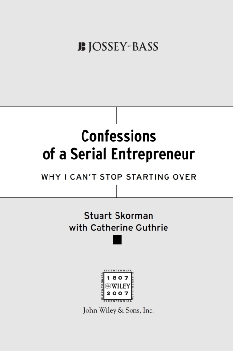 Cover image for book Confessions of a Serial Entrepreneur: Why I Can't Stop Starting Over