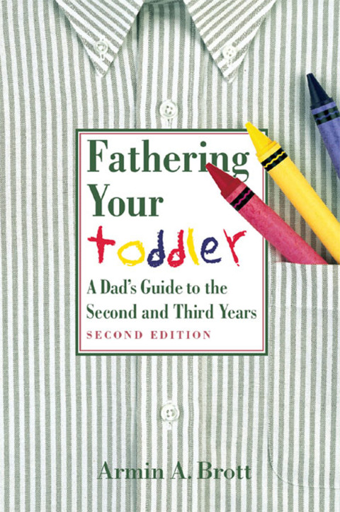 Cover image for book Fathering Your Toddler: A Dad's Guide To The Second And Third Years