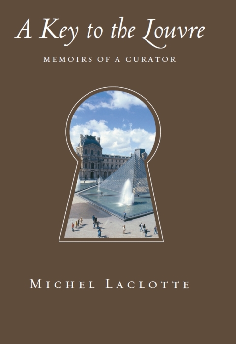 Cover image for book A Key to the Louvre: Memoirs of a Curator