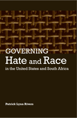 Governing Hate and Race in the United States and South Africa