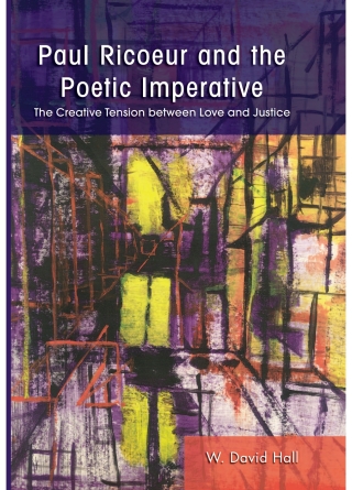 Paul Ricoeur and the Poetic Imperative