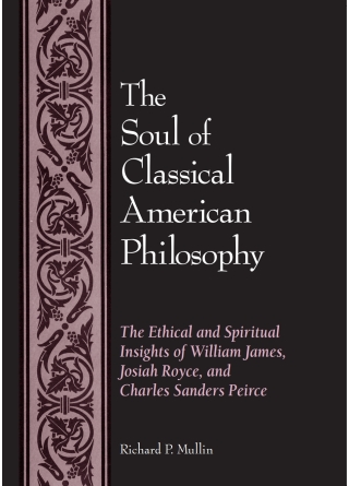 The Soul of Classical American Philosophy