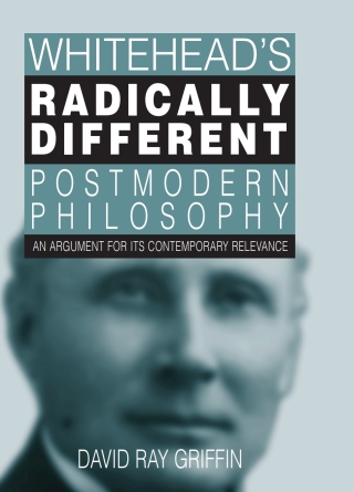 Whitehead's Radically Different Postmodern Philosophy