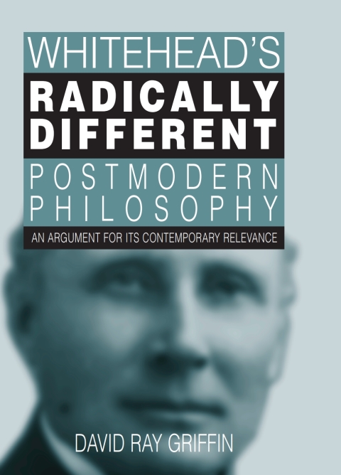 Whitehead's Radically Different Postmodern Philosophy 