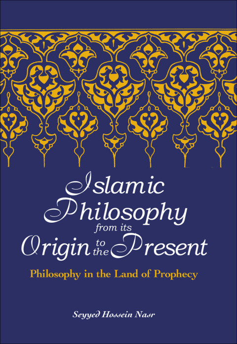 Islamic Philosophy from Its Origin to the Present 