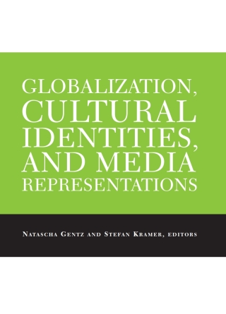 Globalization, Cultural Identities, and Media Representations