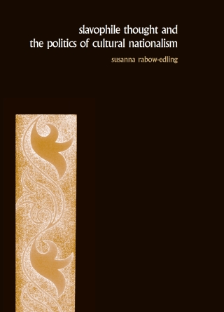 Slavophile Thought and the Politics of Cultural Nationalism