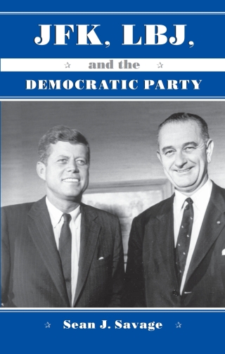 JFK, LBJ, and the Democratic Party