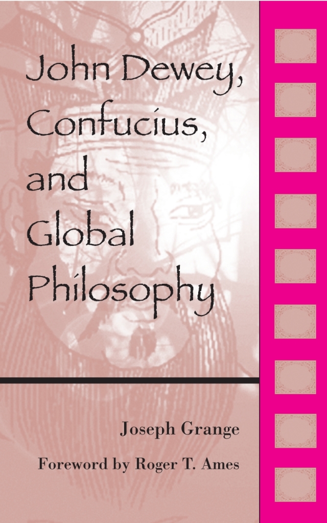 John Dewey, Confucius, and Global Philosophy
