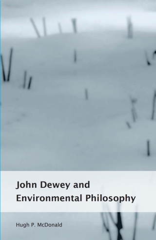 John Dewey and Environmental Philosophy