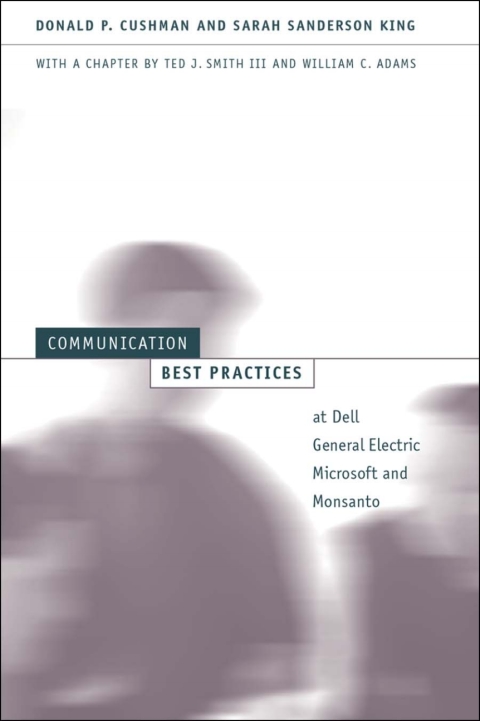 Communication Best Practices at Dell, General Electric, Microsoft, and Monsanto 