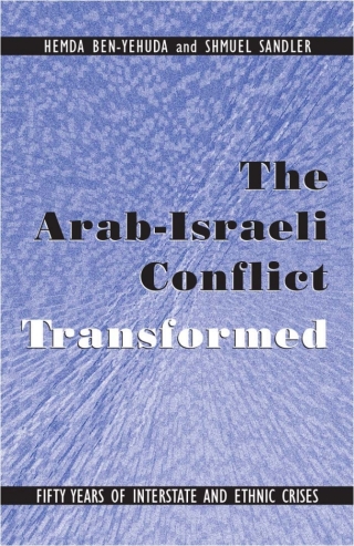 The Arab-Israeli Conflict Transformed