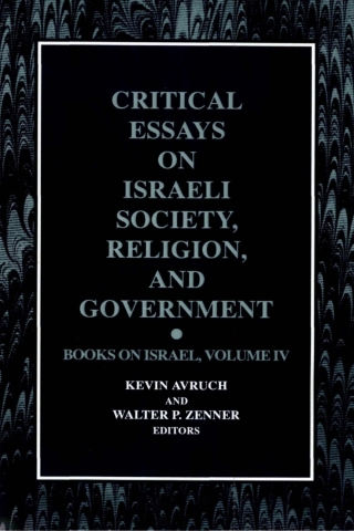 Critical Essays on Israeli Society, Religion, and Government