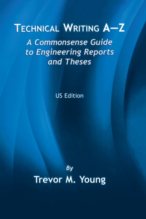 Cover image for book Technical Writing A-Z: A Commonsense Guide to Engineering Reports and Theses