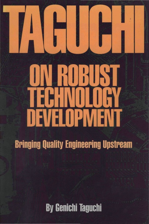 Cover image for book Taguchi on Robust Technology Development: Bringing Quality Engineering Upstream