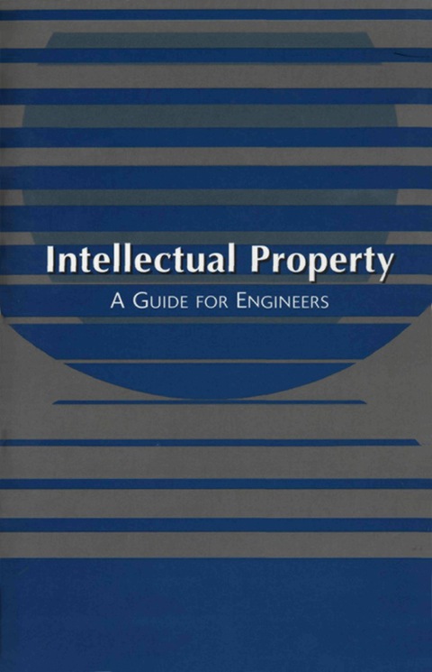 Cover image for book Intellectual Property: A Guide for Engineers