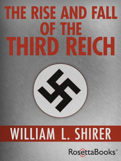 The Rise and Fall of the Third Reich 