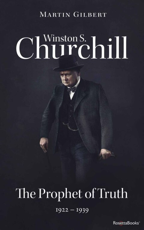Winston S. Churchill: The Prophet of Truth, 1922â1939 