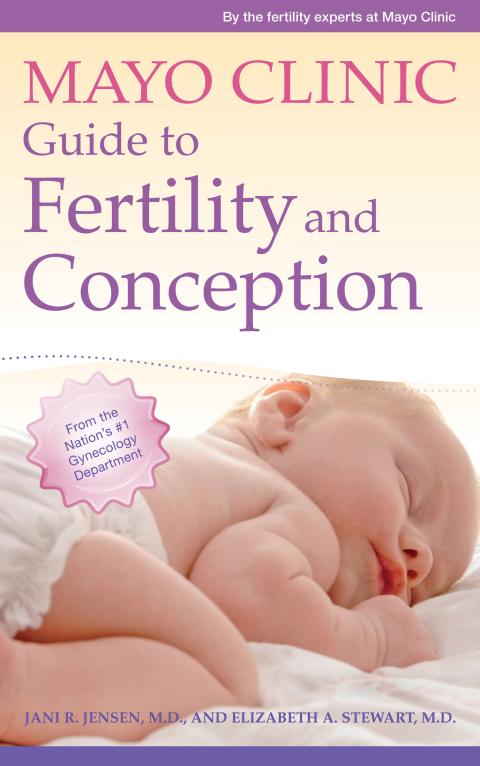 Mayo Clinic Guide to Fertility and Conception 