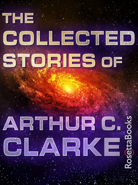 Cover image for book The Collected Stories of Arthur C. Clarke