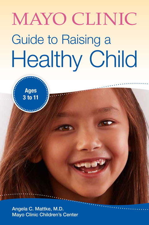 Mayo Clinic Guide to Raising a Healthy Child 