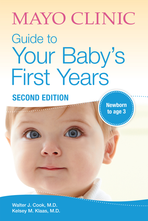 Mayo Clinic Guide to Your Baby's First Years, 2nd Edition 