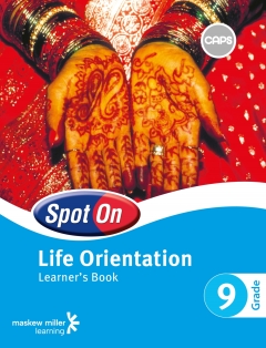 SPOT ON LIFE ORIENTATION GR 9 (LEARNERS BOOK )(CAPS)