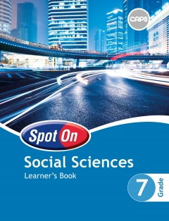 SPOT ON SOCIAL SCIENCES GR 7 (LEARNERS BOOK) (CAPS)