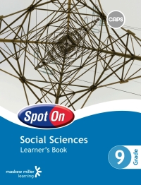 SPOT ON SOCIAL SCIENCES GR 9 (LEARNERS BOOK) (CAPS)