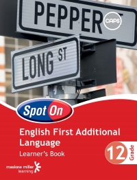 SPOT ON ENGLISH FIRST ADDITIONAL LANGUAGE GR 12 (LEARNERS BOOK)