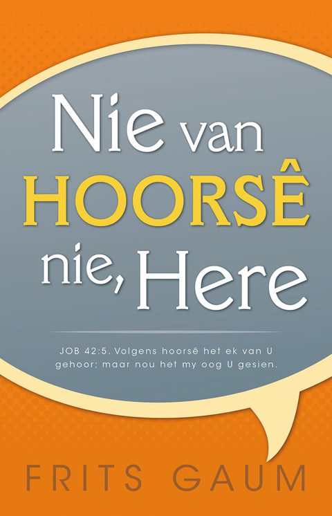Cover image for book Nie van hoorsê nie, Here