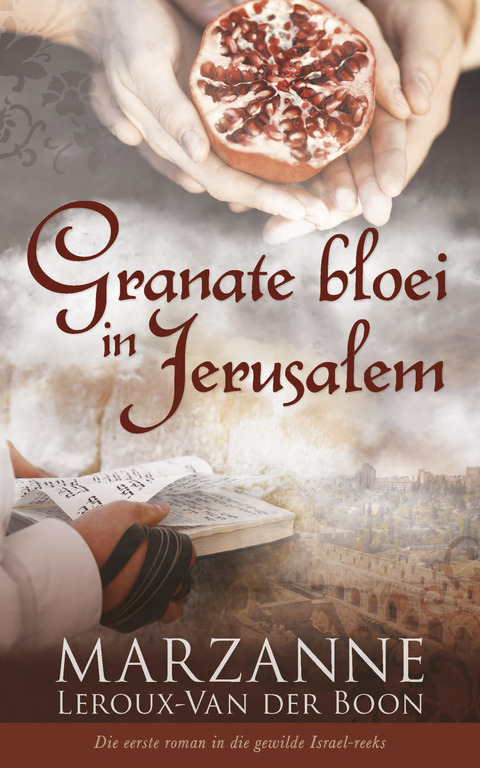 Cover image for book Israel-reeks 1: Granate bloei in Jerusalem