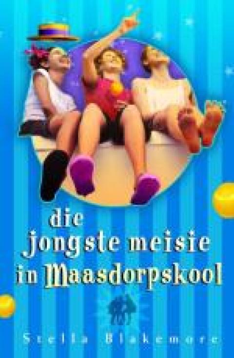 Cover image for book Die Jongste Meisie in Maasdorpskool