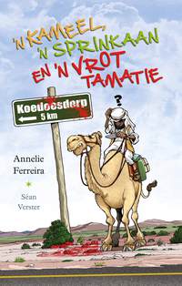 Cover image: 'n Kameel, 'n sprinkaan en 'n vrot tamatie 1st edition 9780798163293