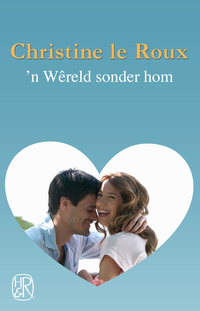 Titelbild: ’n Wêreld sonder hom 1st edition 9780798159401