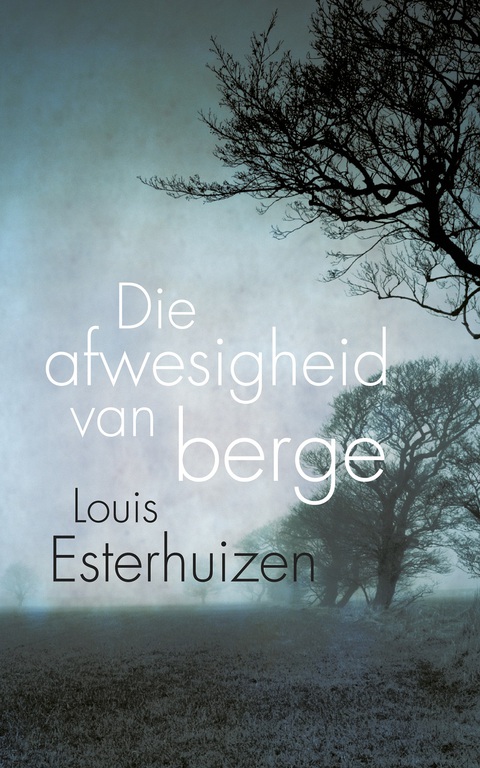 Cover image for book Die afwesigheid van berge