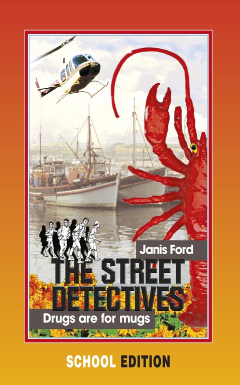 Cover image for book The Street Detectives: Drugs are for mugs (school edition)