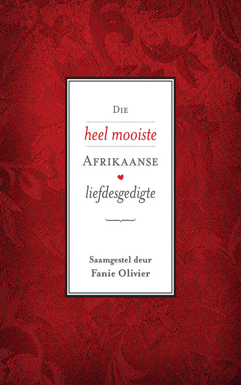 Cover image for book Die heel mooiste Afrikaanse liefdesgedigte