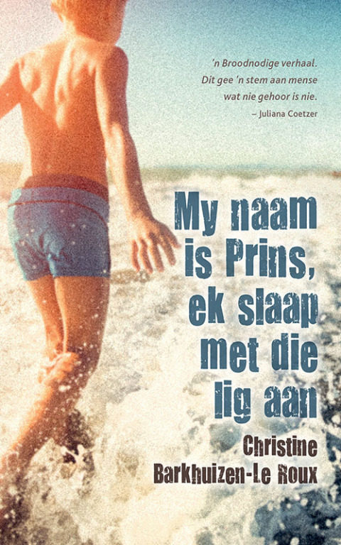 Cover image for book My naam is Prins, ek slaap met die lig aan