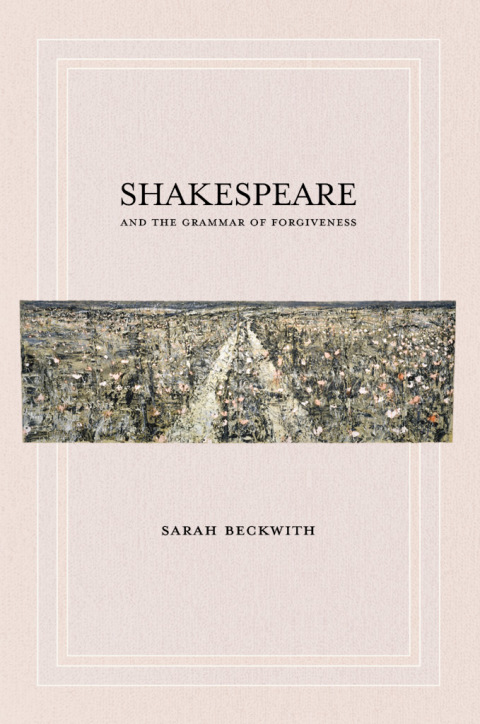Cover image for book Shakespeare and the Grammar of Forgiveness