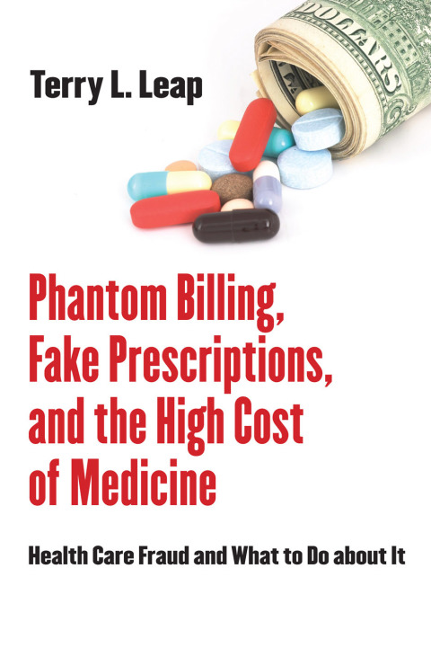 Cover image for book Phantom Billing, Fake Prescriptions, and the High Cost of Medicine