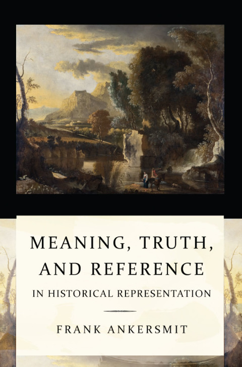 Cover image for book Meaning, Truth, and Reference in Historical Representation