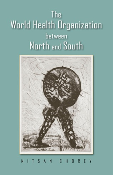 Cover image for book The World Health Organization between North and South