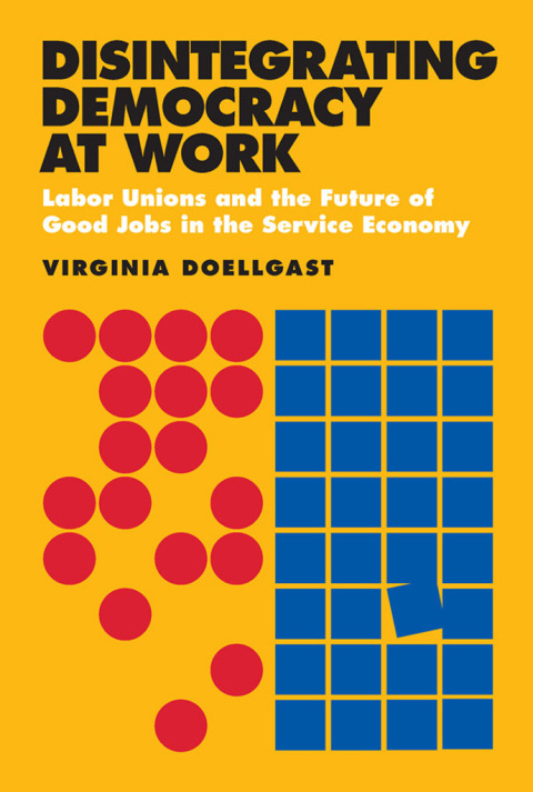 Cover image for book Disintegrating Democracy at Work
