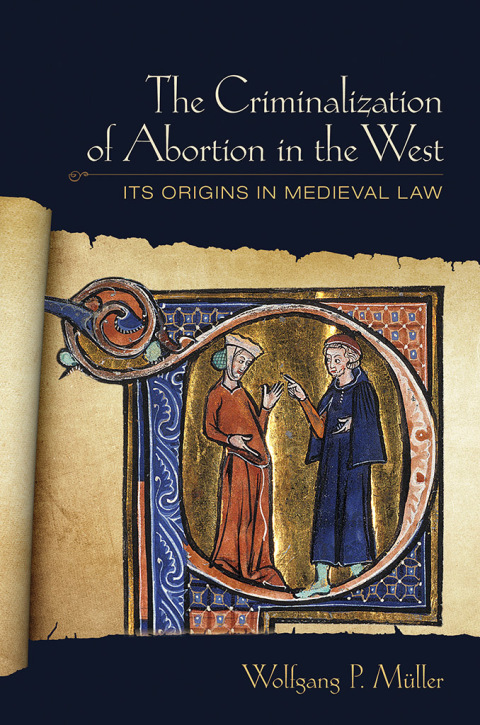 Cover image for book The Criminalization of Abortion in the West