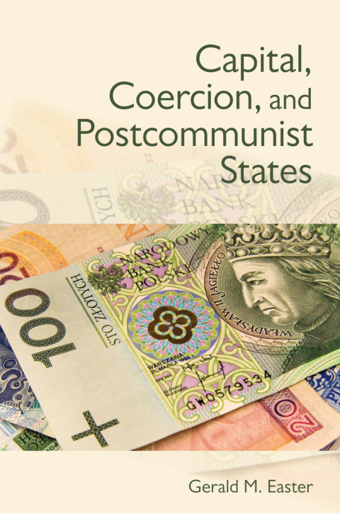 Cover image for book Capital, Coercion, and Postcommunist States