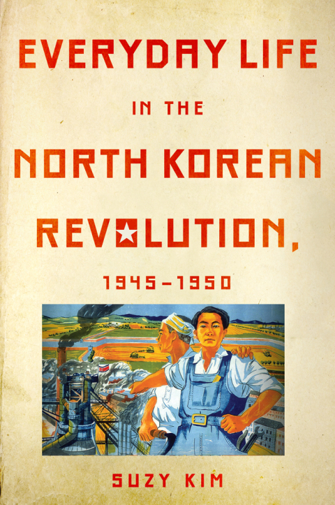 Cover image for book Everyday Life in the North Korean Revolution, 1945–1950